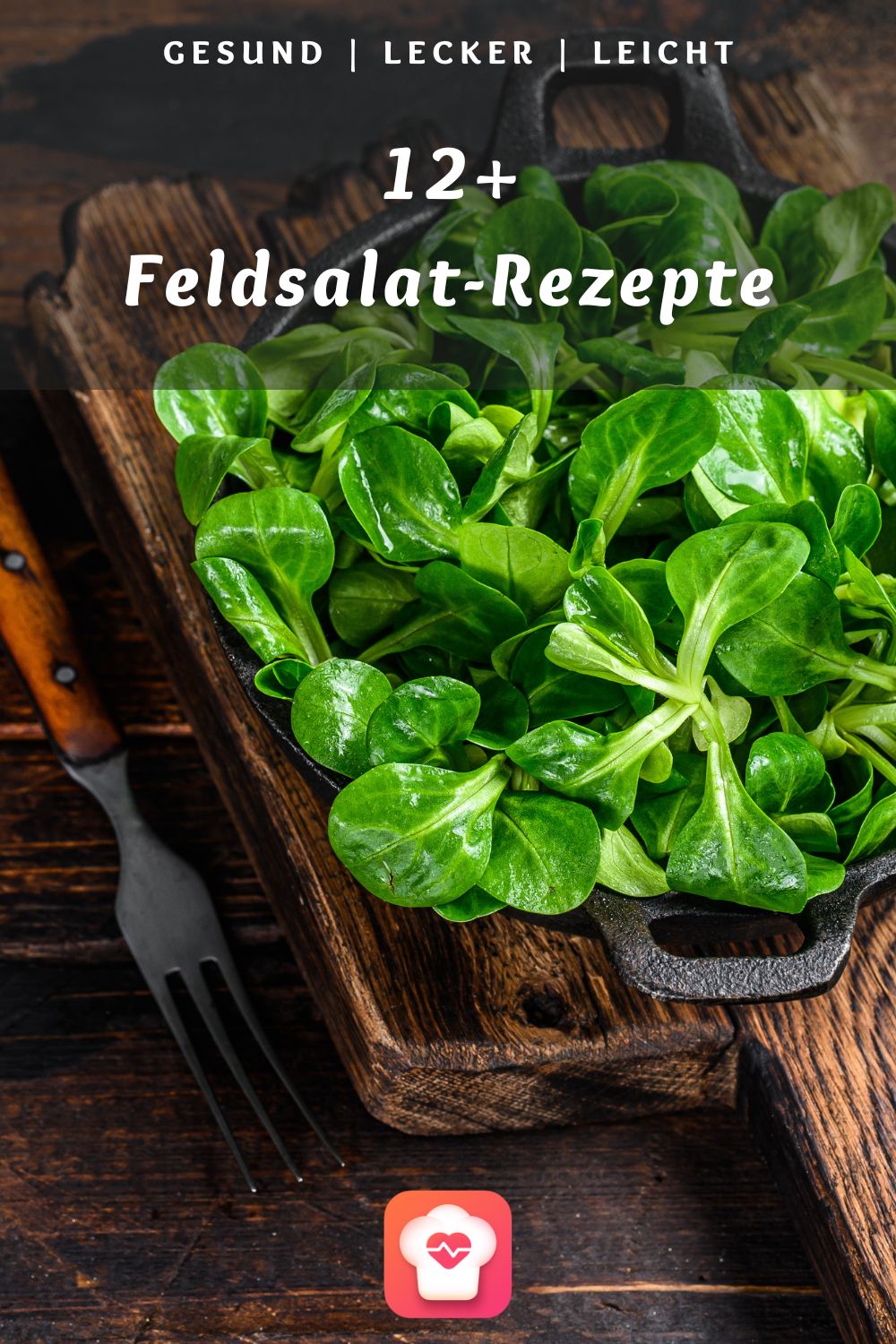 12+ Feldsalat-Rezepte - frisch und lecker 