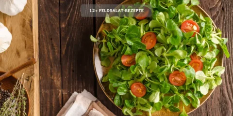12+ Feldsalat-Rezepte – frisch und lecker 