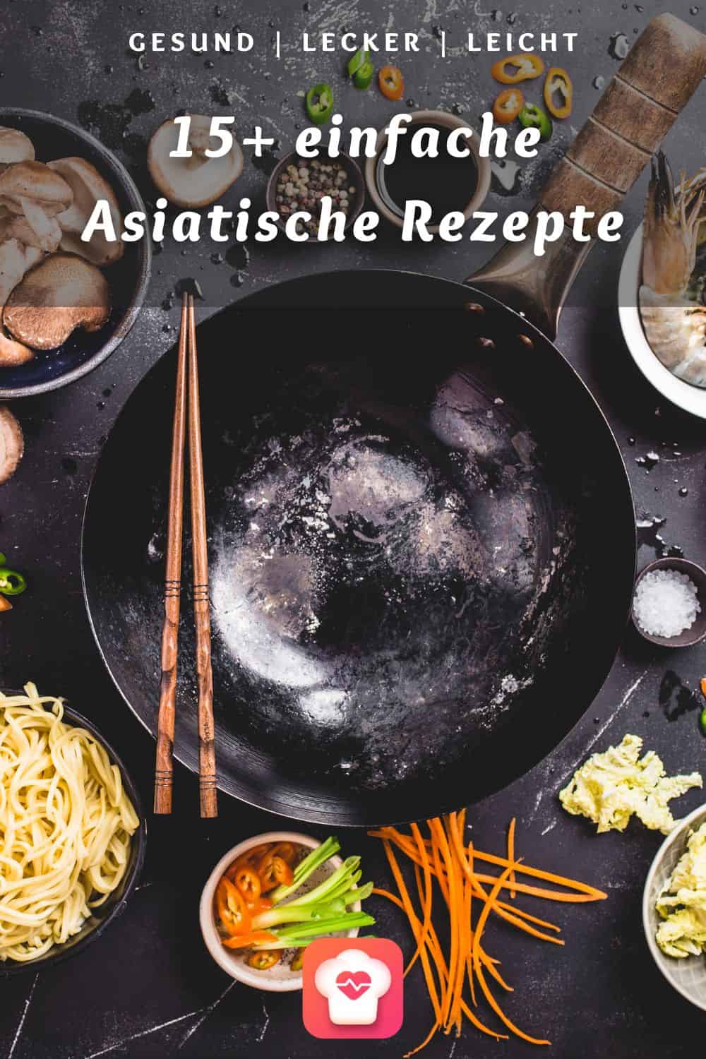 Asiatische Rezepte - 15+ gesunde Gerichte aus Asien