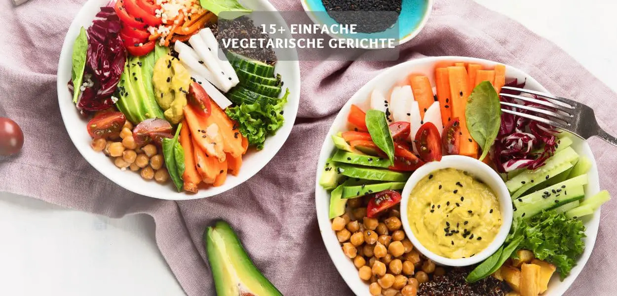 15+ einfache vegetarische Gerichte