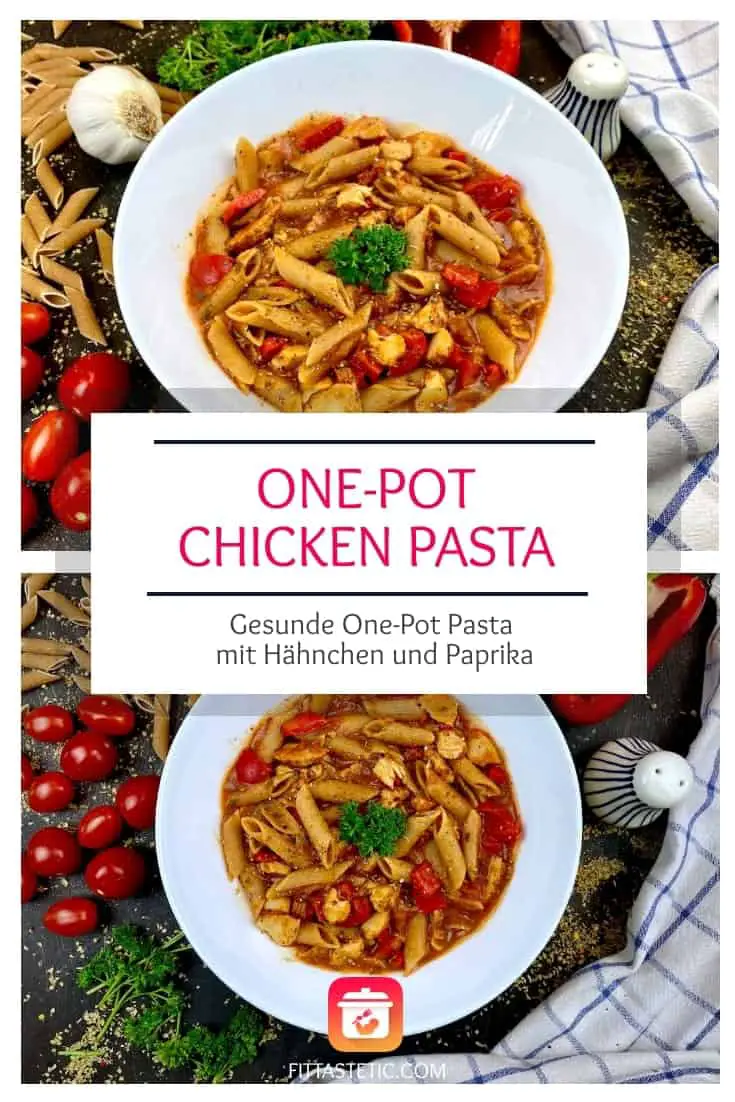 One-Pot Pasta mit Hähnchen und Gemüse - Chicken Pasta