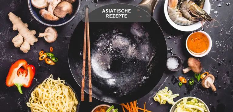 Asiatische Rezepte – 15+ gesunde Gerichte aus Asien