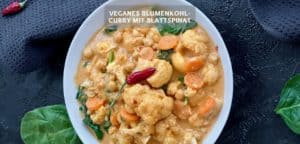 Blumenkohl-Curry mit Blattspinat, Kichererbsen und Karotten