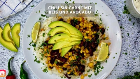 Chili sin Carne mit Reis - Reis mit gebackenen Bohnen & Mais