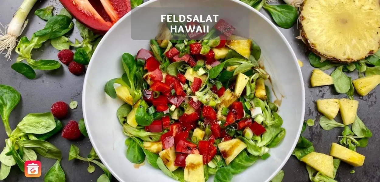 Feldsalat Hawaii - Einfaches Feldsalat Rezept