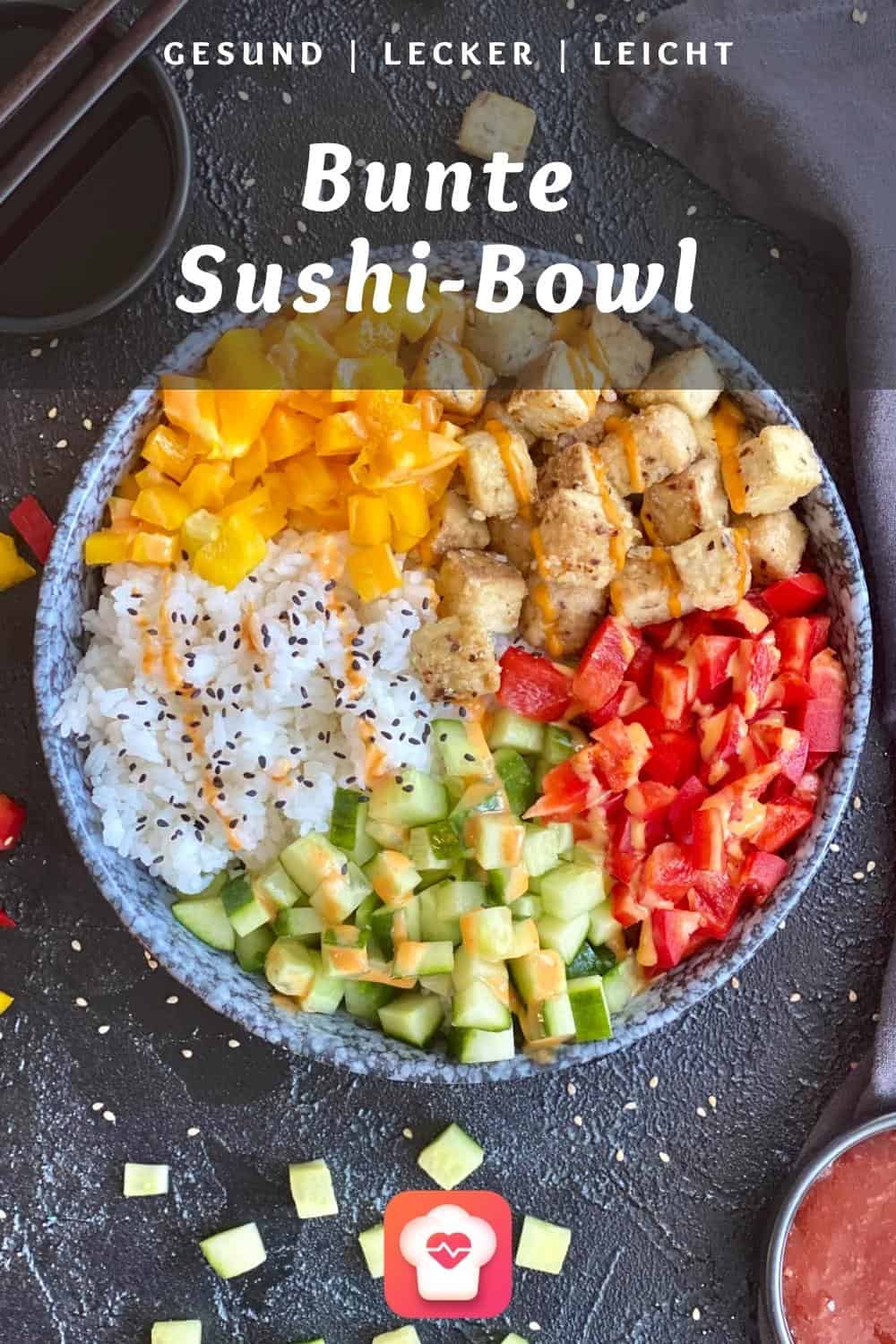 Bunte Sushi-Bowl - Gesunde Bowl mit Sushi Reis