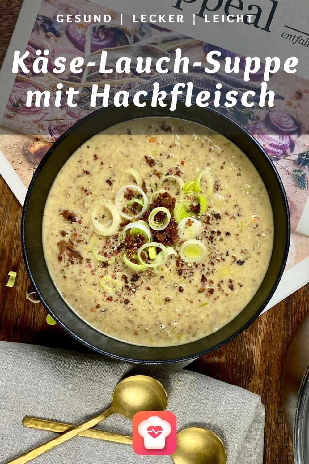 Käse-Lauch-Suppe mit Hackfleisch - Gesunde Lauch-Suppe