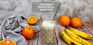 Gesunder Frühstücks-Smoothie – Banane-Orange-Hafer Smoothie