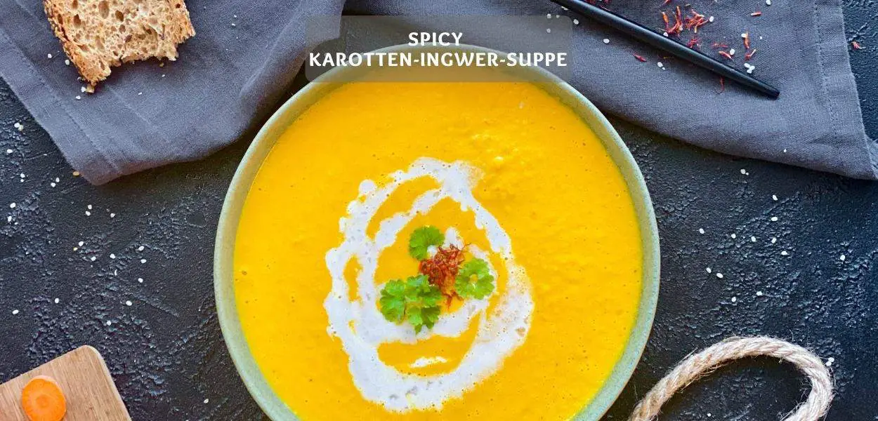 Karotten-Ingwer-Suppe – Spicy Karottensuppe mit Ingwer