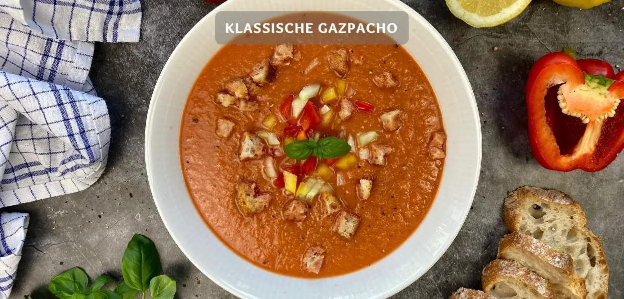 Gazpacho Andaluz – Kalte spanische Tomatensuppe