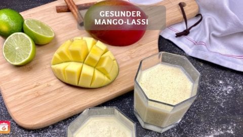 Gesunder Mango-Lassi - Erfrischenden Lassi selber machen