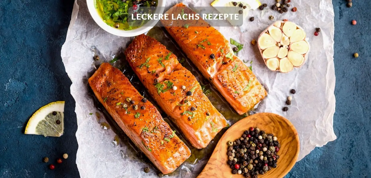 Leckere Lachs Rezepte – Einfache Gerichte mit Lachs