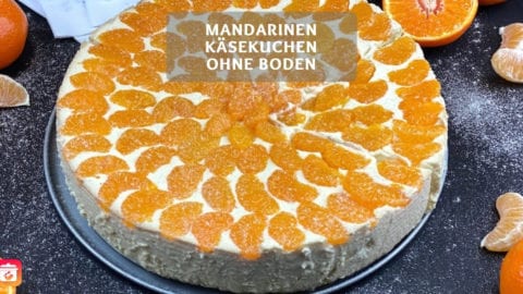 Mandarinen Käsekuchen ohne Boden - Käsekuchen mit Mandarinen