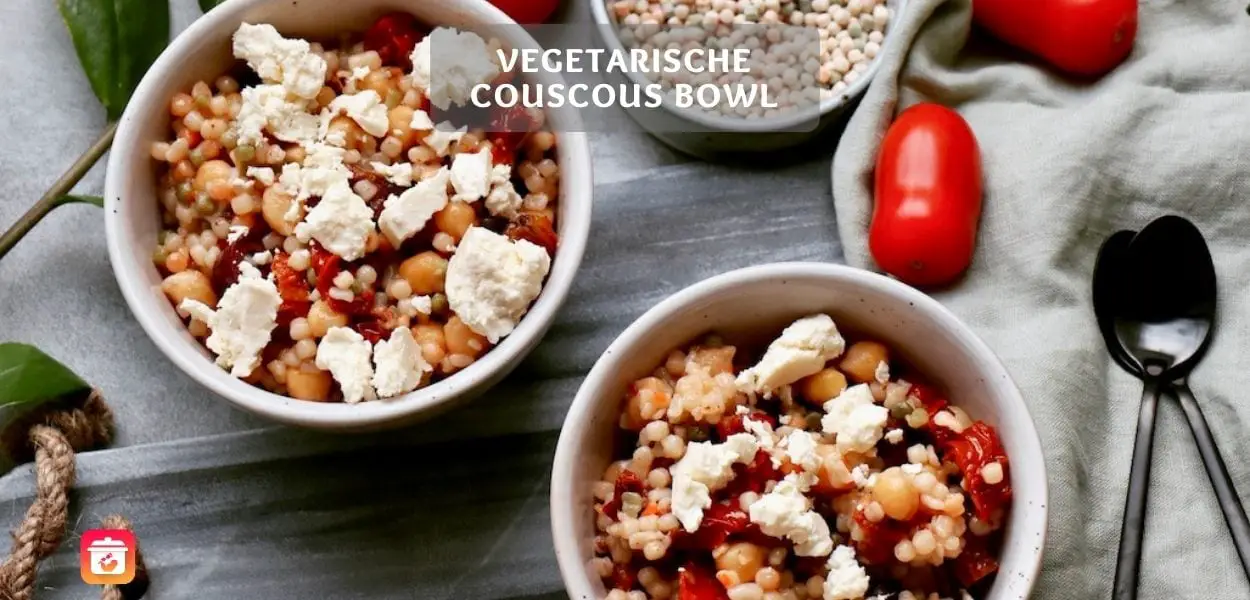 Vegetarische Couscous Bowl – Riesen Couscous mit Tomaten, Schafskäse und Oliven