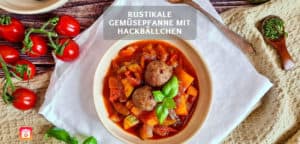 Rustikale Gemüsepfanne mit Hackbällchen