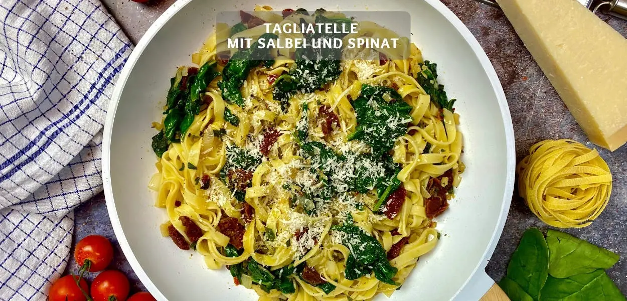 Tagliatelle mit Salbei und Spinat – Salbei-Pasta Rezept