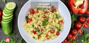 Veganer Hirsesalat – Einfaches Hirse Rezept