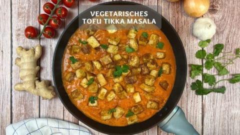 Tofu Tikka Masala - Vegetarisches Masala Rezept