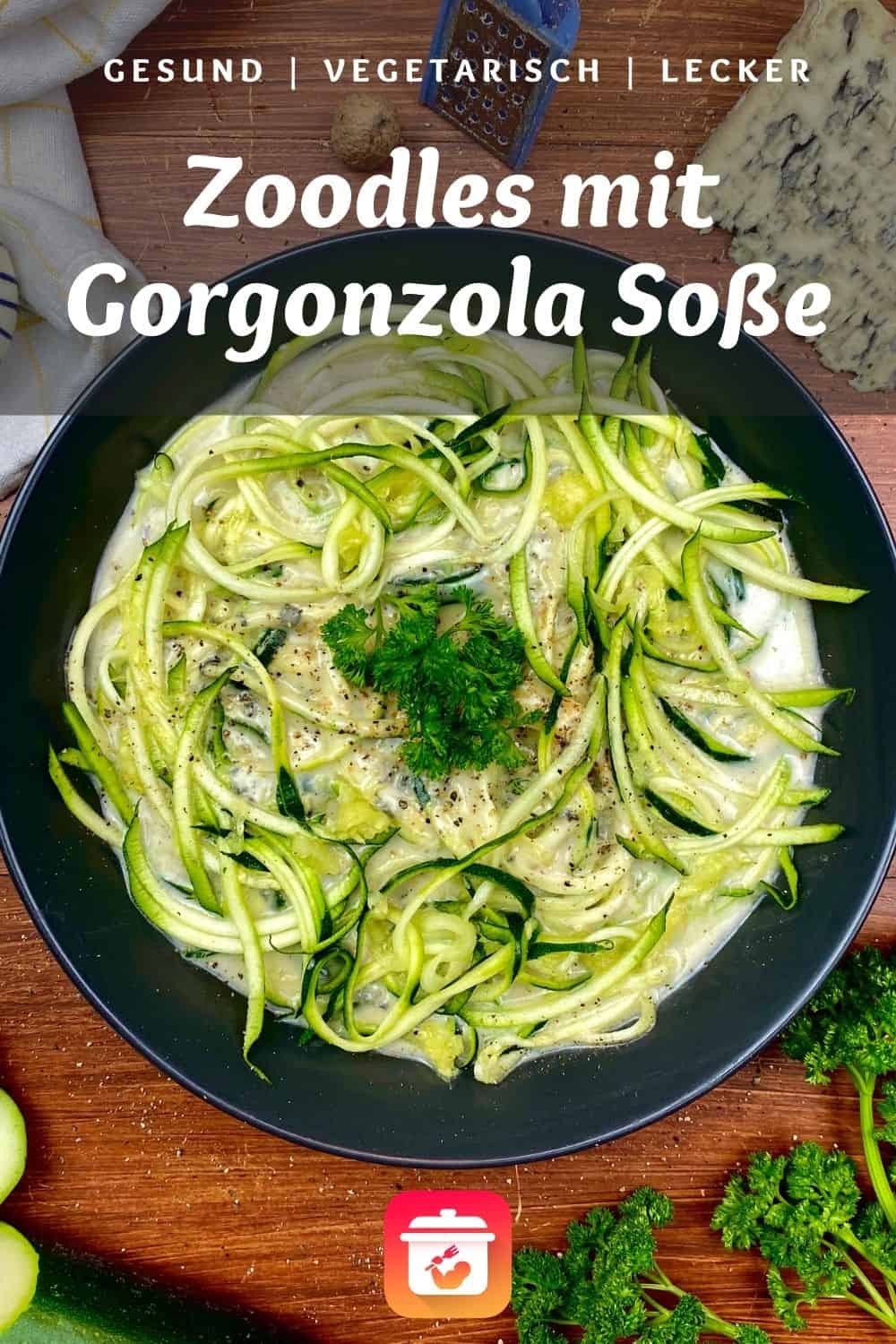 Zoodles mit Gorgonzola Soße - Zucchini Spaghetti mit Gorgonzola