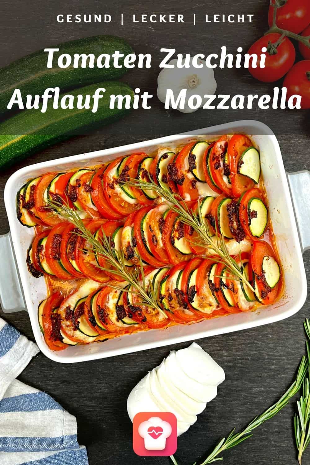 Einfacher Tomaten Zucchini Auflauf mit Mozzarella