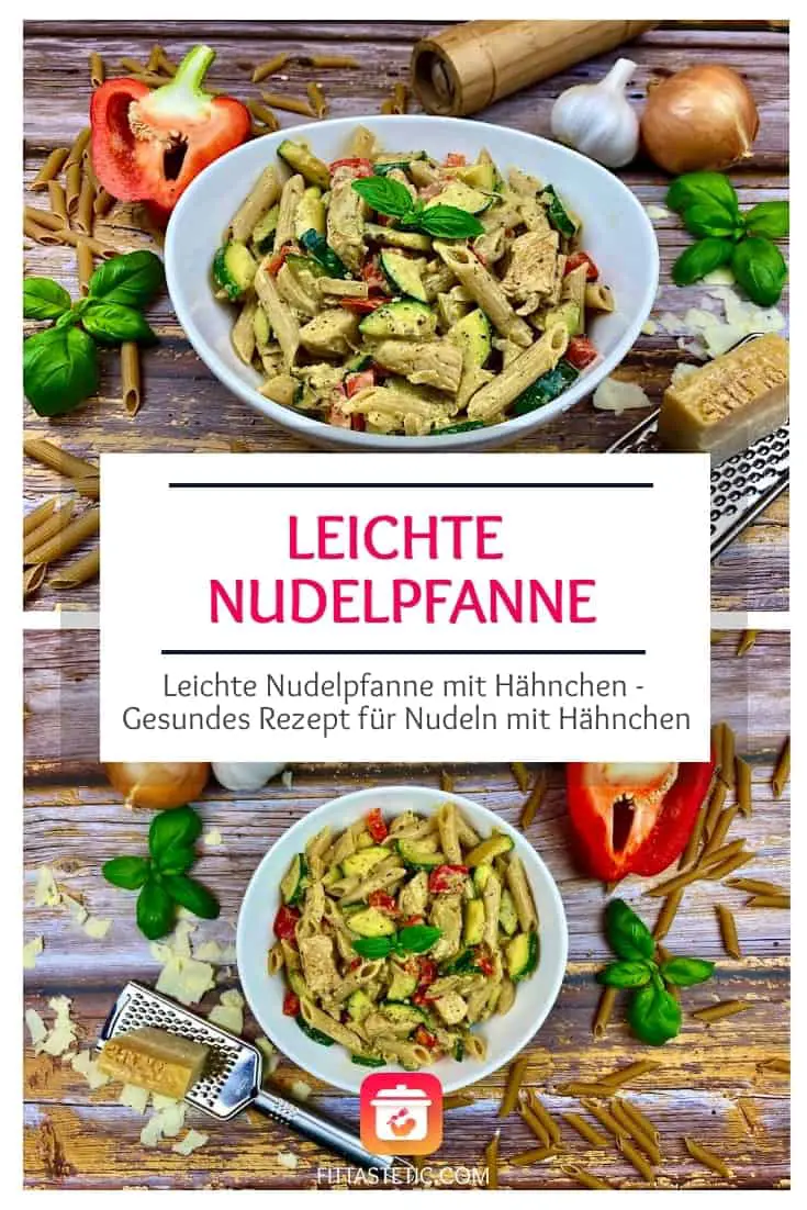 Leichte Nudelpfanne mit Hähnchen - Rezept für Nudeln mit Hähnchen